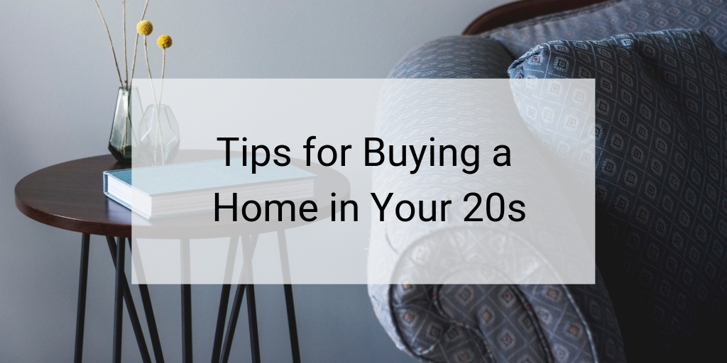 tips for buying a home in your 20s