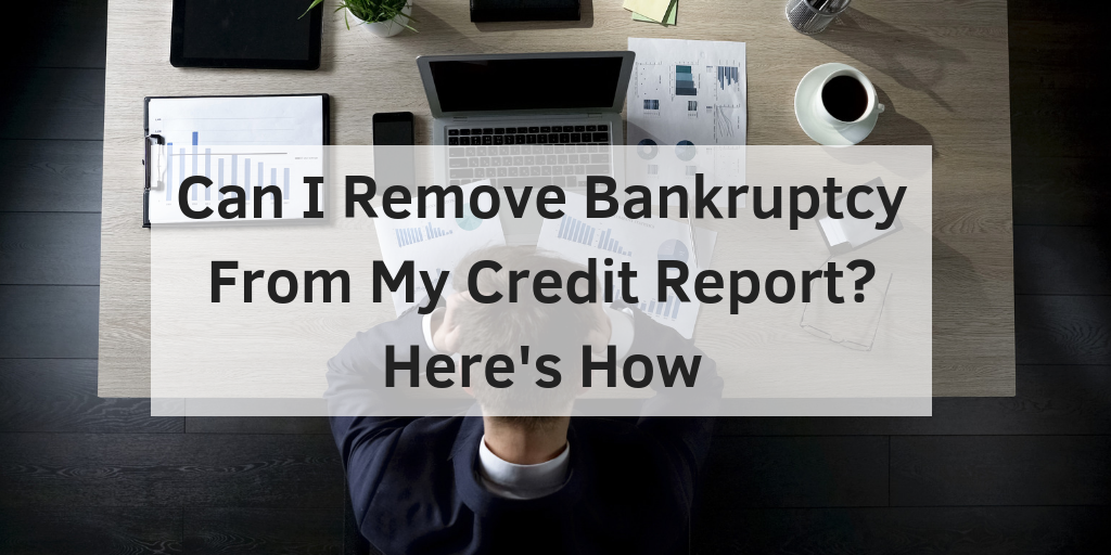 remove bankruptcy from credit report