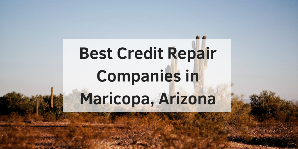 Credit Repair Companies in Maricopa